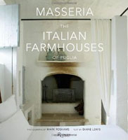 MASSERIE. THE ITALIAN STONE COUNTRY HOUSES OF PUGLIA