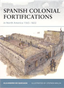 SPANISH COLONIAL FORTIFICATION IN NORTH AMERICA 1565-1822. 