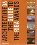 ARCHITECTURE . THE GUIDE TO THE RIBA AWARDS 2006. 