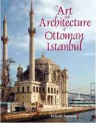 THE ART AND ARCHITECTURE OF OTTOMAN ISTANBUL