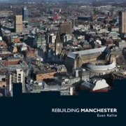 REBUILDING MANCHESTER. 