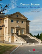 DANSON HOUSE. THE ANATOMY OF A GEORGIAN VILLA