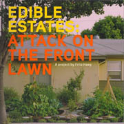 EDIBLE ESTATES: ATTACK ON THE FRONT LAWN: A PROJECT BY FRITZ HAEG
