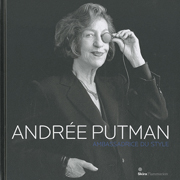 PUTMAN: ANDREE PUTMAN. AMBASSADRICE DU STYLE