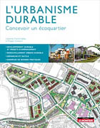 URBANISME DURABLE. CONCEVOIR UN ECOQUARTIER