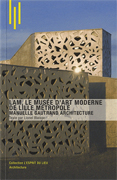 LAM, LE MUSEE D'ART MODERNE DE LILLE METROPOLE. 