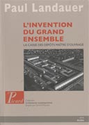 L' INVENTION DU GRAND ENSEMBLE: LA CAISSE DES DEPOTS MAITRE D'OUVRAGE