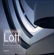 LOTT: JEAN- PIERRE LOTT ARCHITECTE. 