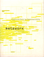 APPROACHES TO INTERACTIVITY. METAWORX: YOUNG SWISS INTERACTIVE (+CD). 