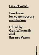 CRUCIAL WORDS. CONDITIONS FOR CONTEMPORARY ARCHITECTURE