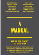 A MANUAL FOR THE 21ST CENTURY ART INSTITUTION
