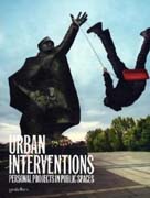 URBAN INTERVENTIONS. PERSONAL PROJECTS IN PUBLIC SPACES