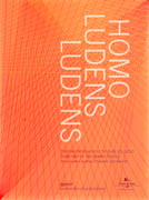 HOMO LUDENS LUDENS/ PLAYWARE/ GAMEWORLD.  TERCERA ENTREGA DE LA TRILOGIA DEL JUEGO