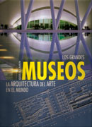 GRANDES MUSEOS, LOS. LA ARQUITECTURA DEL ARTE EN EL MUNDO