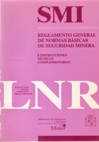 REGLAMENTO GENERAL DE NORMAS BASICAS DE SEGURIDAD MINERA E INSTRUCCIONES TECNICAS COMPLEM. (SMI)
