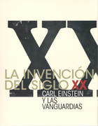 INVENCION DEL SIGLO XX CARL EINSTEIN Y LAS VANGUARDIAS