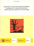 DESARROLLO DE UN SISTEMA DE IDENTIFICACION/ CLASIFICACION DE PELIGROS PARA EL MEDIO AMBIENTE TERRESTRE.. POSICION Y APORTACION ESPAÑOLAS EN LA UNION EUROPEA