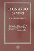 LEONARDO DA VINCI A TRAVES DE SUS TEXTOS. 