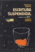 ESCRITURA SUSPENDIDA, EN LAS PINTURAS Y ESCULTURAS DE ALBERTO CORAZON