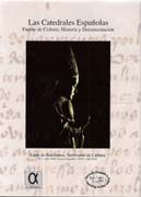 CATEDRALES ESPAÑOLAS, LAS. FUENTES DE CULTURA, HISTORIA Y DOCUMENTACION