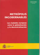 METROPOLIS INGOBERNABLES. LAS CIUDADES EUROPEAS ENTRE LA GLOBALIZACION Y LA DESCENTRALIZACION