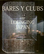 BARES Y CLUBS HIP LOUNGING JAPAN. 