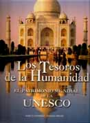 TESOROS DE LA HUMANIDAD, LOS. EL PATRIMONIO MUNDIAL DE LA UNESCO. 