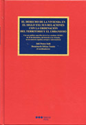 DERECHO DE LA VIVIENDA EN EL SIGLO XXI, EL. SUS RELACIONES CON LA ORDENACION DEL TERRITORIO Y EL URBANIS