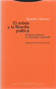 ARTISTA Y LA FILOSOFIA POLITICA, EL. EL BUEN GOBIERNO DE AMBROGIO LORENZETTI. 