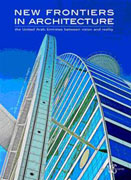 NEW FRONTIERS IN ARCHITECTURE. THE UNITED ARAB EMIRATES BETWEEN VISION AND REALITY