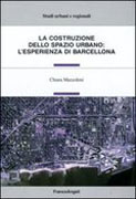 COSTRUZIONE DELLO SPAZIO URBANO: L' ESPERIENZA DI BARCELLONA