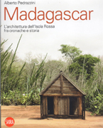 MADAGASCAR. L'ARCHITETTURA DELL' ISOLA ROSSA FRA CRONACHE E STORIA