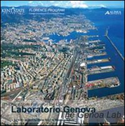 LABORATORIO GENOVA. THE GEBOA LAB. THE KENT STATE FORUM ON THE CITY