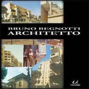 BEGNOTTI, BRUNO BEGNOTTI ARCHITETTO. 