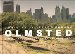 OLMSTED. ORIGINE DEL PARCO URBANO E DEL PARCO NATURALE CONTEMPORANEO