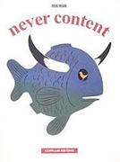 NEVER CONTENT. 