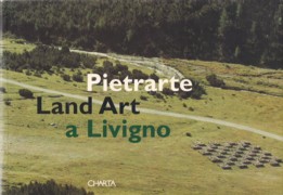 PIETRARTE. LAND ART A LIVIGNO. 