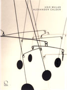 MULAS/CALDER: UGO MULAS. ALEXANDER CALDER