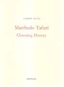 MANFREDO TAFURI. CHOOSING HISTORY