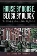HOUSE BY HOUSE. BLOCK BY BLOCK