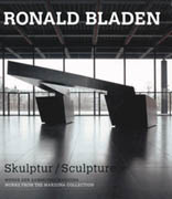 BLADEN: RONALD BLADEN SCULPTURE. WORKS FROM THE MARZONA COLLECTION. 