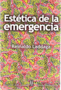 ESTETICA DE LA EMERGENCIA. LA FORMACION DE OTRA CULTURA DE LAS ARTES