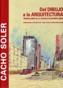 DIBUJO A LA ARQUITECTURA, DEL. TREINTA AÑOS DE LA ESCUELA DE BUENOS AIRES