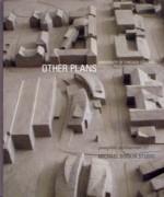 SORKIN: OTHER PLANS. MICHAEL SORKIN STUDIO. UNIVERSITY OF CHICAGO STUDIES. PAMPHLET ARCHITECTURE 22. 