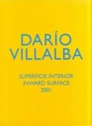VILLALBA: DARIO VILLALBA. SUPERFICIE INTERIOR. INWARD SURFACE 2001