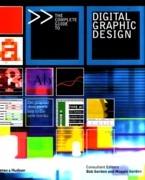 COMPLETE GUIDE TO DIGITAL GRAPHIC DESIGN, THE