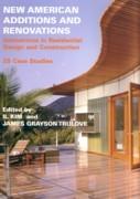 NEW AMERICAN ADDITIONS AND RENOVATIONS. INNOVATIONS IN RESIDENTIAL. DESIGN AND CONSTRUCTION. 25 CASE STU