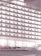 BUILDING THE COLD WAR. HILTON INTERNATIONAL HOTELS AND MODERN ARCHITECTURE