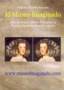 MUSEO IMAGINADO, EL. ( +CD) "BASE DE DATOS Y MUSEO VIRTUAL DE LA PINTURA FUERA DE ESPAÑA". BASE DE DATOS Y MUSEO VIRTUAL DE LA PINTURA FUERA DE ESPAÑA