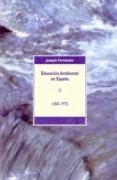 EDUCACION AMBIENTAL EN ESPAÑA (1800- 1975)